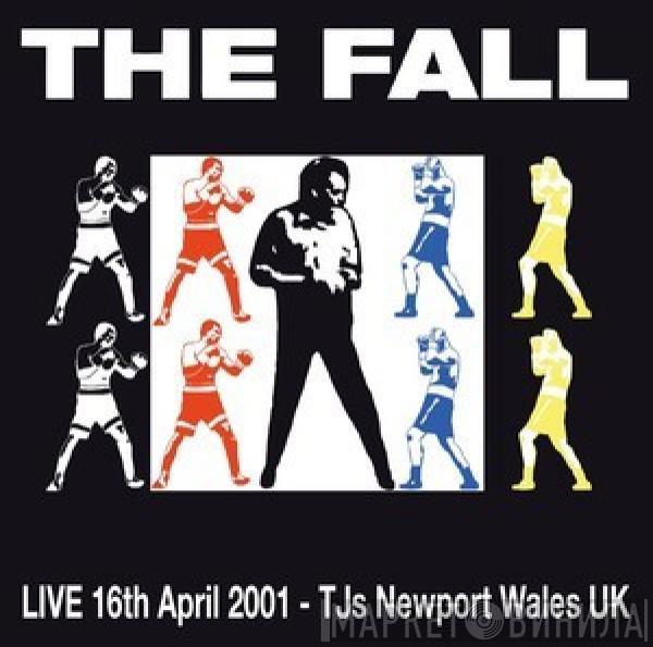  The Fall  - Live 16th April 2001 - TJs Newport Wales UK