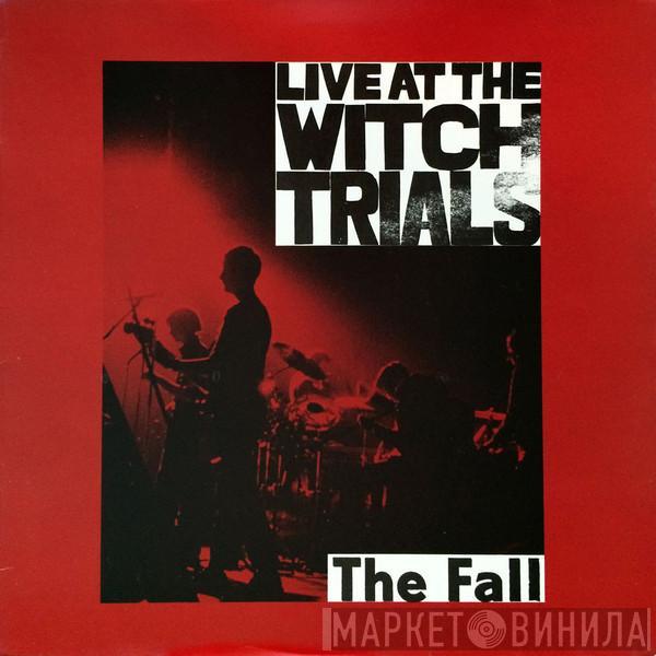  The Fall  - Live At The Witch Trials
