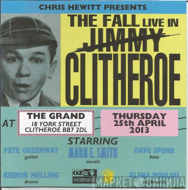  The Fall  - Live In Clitheroe - 25th April 2013