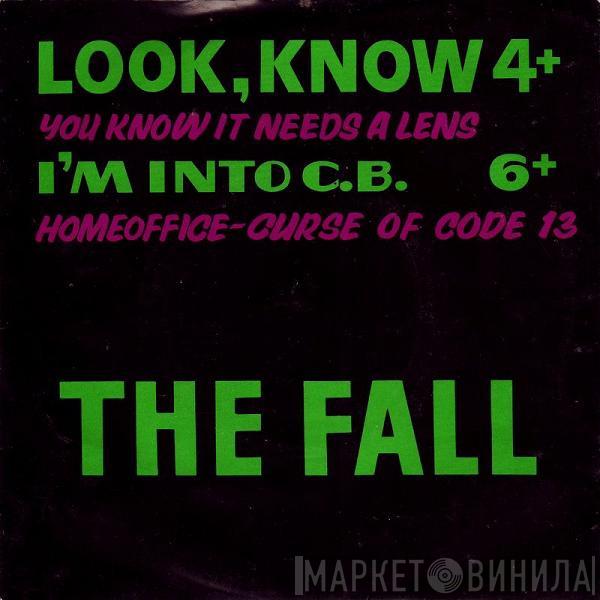 The Fall - Look, Know
