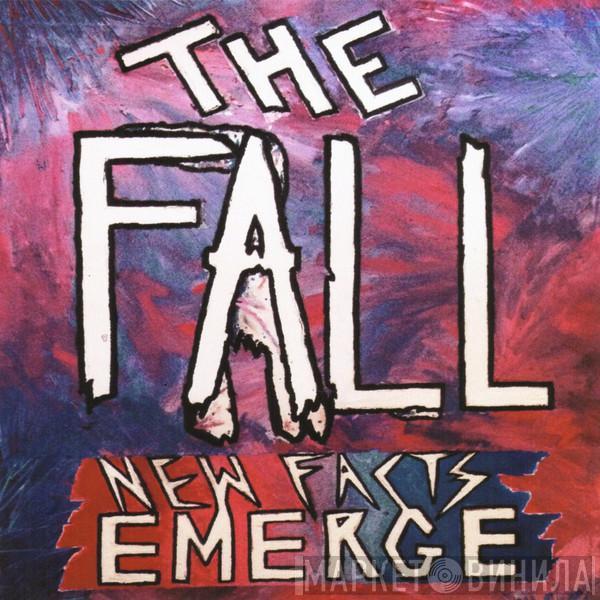  The Fall  - New Facts Emerge
