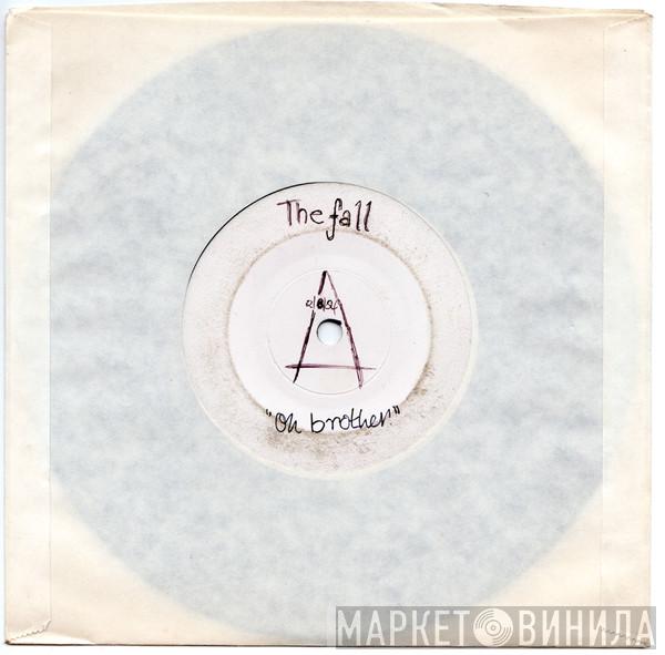  The Fall  - Oh! Brother