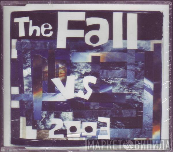 The Fall - The Fall Vs 2003