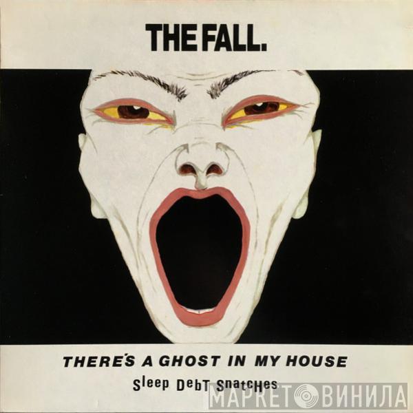  The Fall  - There's A Ghost In My House
