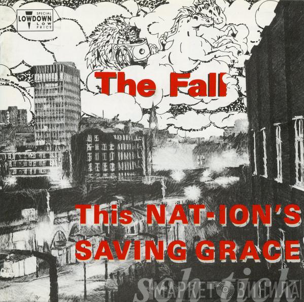  The Fall  - This Nation's Saving Grace