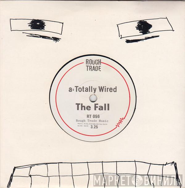 The Fall  - Totally Wired
