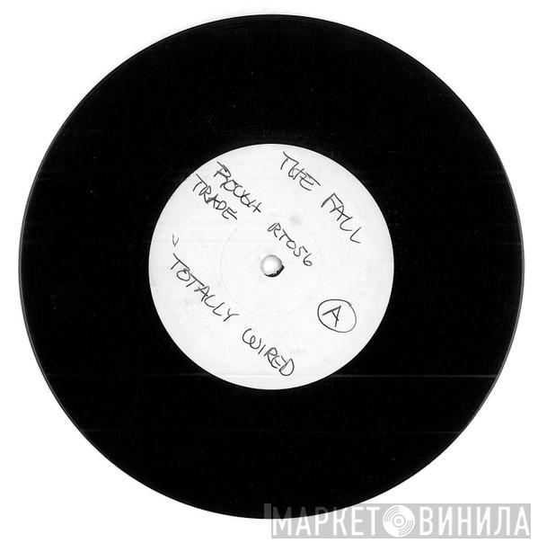  The Fall  - Totally Wired