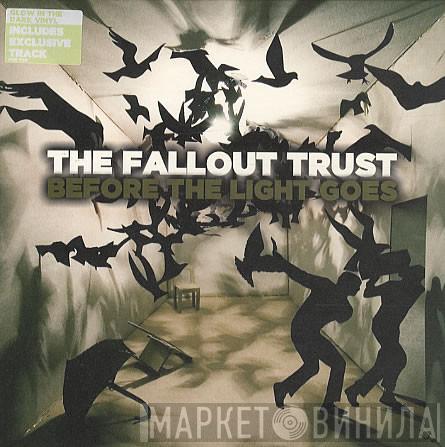 The Fallout Trust - Before The Light Goes