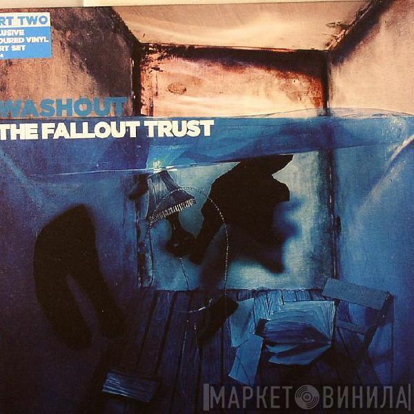 The Fallout Trust - Washout