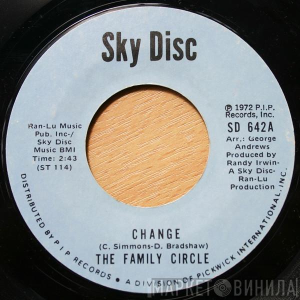 The Family Circle  - Change / If You Wanta Really Make It