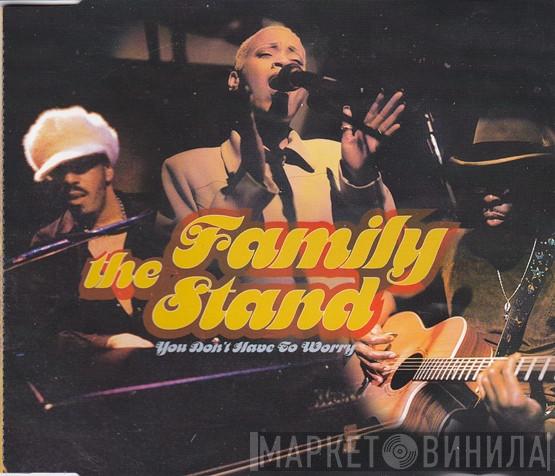 The Family Stand - You Don't Have To Worry