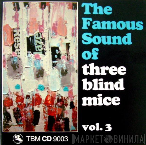  - The Famous Sound Of Three Blind Mice Vol. 3