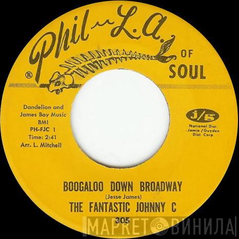 The Fantastic Johnny C - Boogaloo Down Broadway / Look What Love Can Make You Do