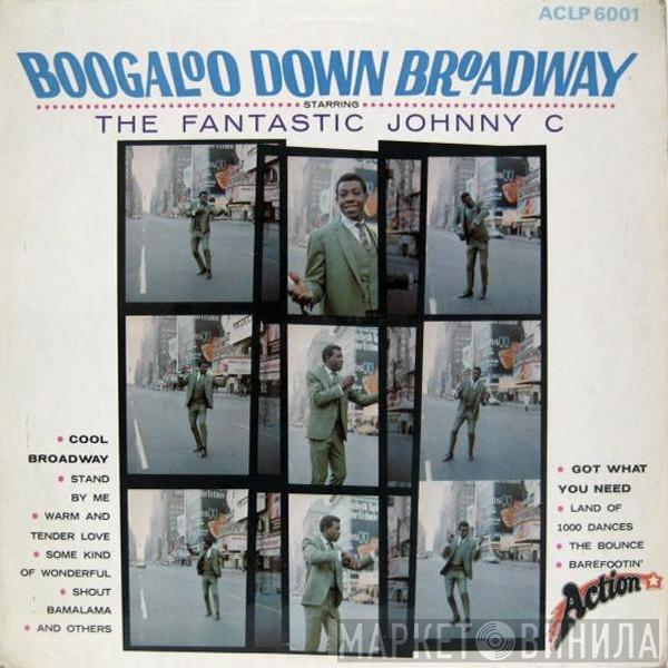 The Fantastic Johnny C - Boogaloo Down Broadway
