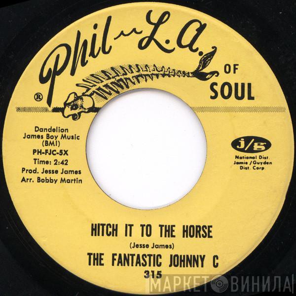 The Fantastic Johnny C - Hitch It To The Horse / Cool Broadway