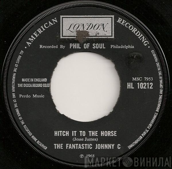 The Fantastic Johnny C - Hitch It To The Horse