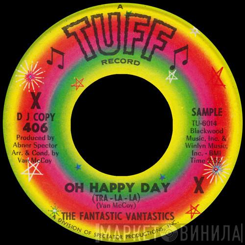  The Fantastic Vantastics  - Oh Happy Day (Tra-La-La)