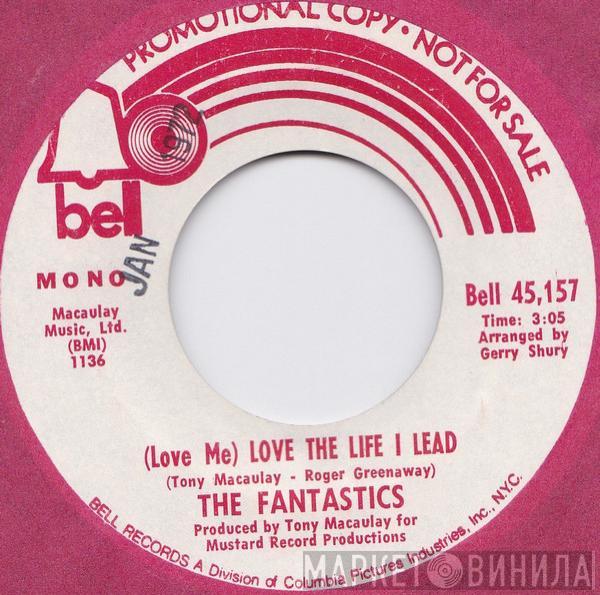 The Fantastics - (Love Me) Love The Life I Lead