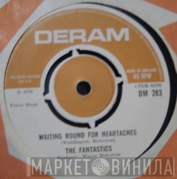  The Fantastics  - Waiting Round For Heartache