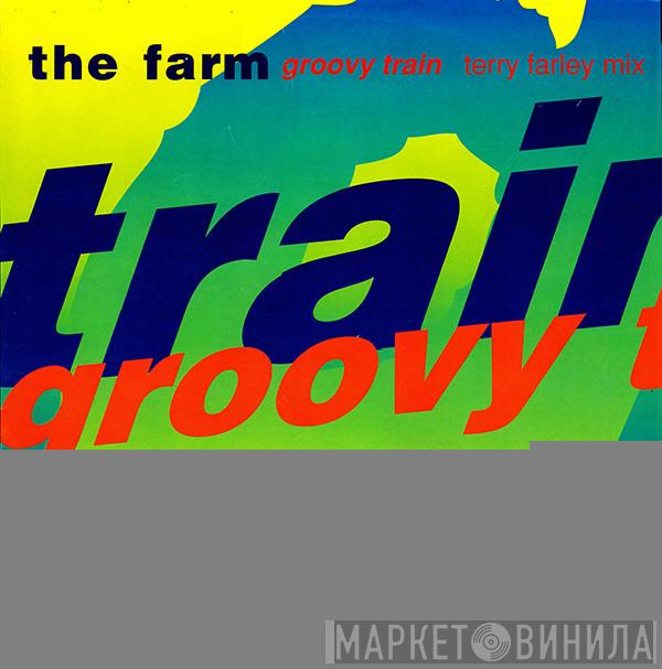 The Farm - Groovy Train (Terry Farley Mix)