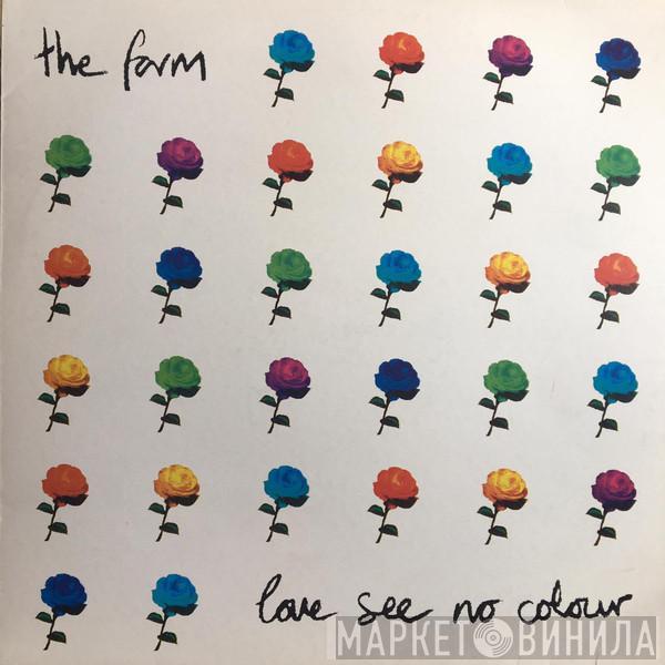  The Farm  - Love See No Colour