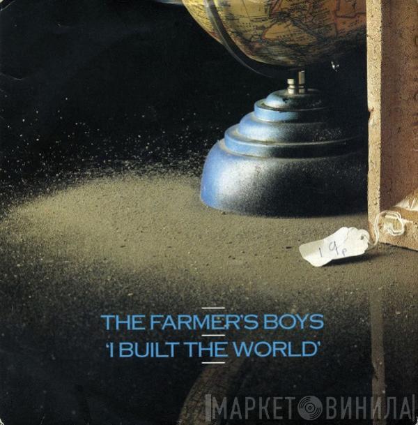 The Farmer's Boys - I Built The World