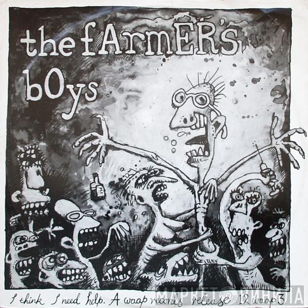The Farmer's Boys - I Think I Need Help