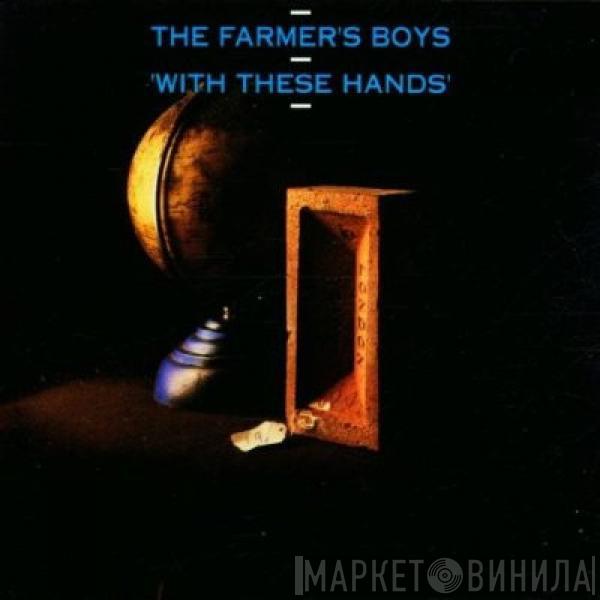 The Farmer's Boys - With These Hands