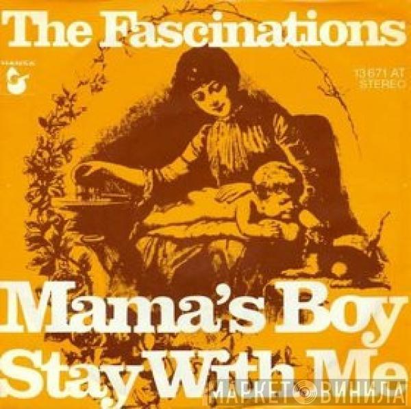 The Fascinations  - Mama's Boy / Stay With Me