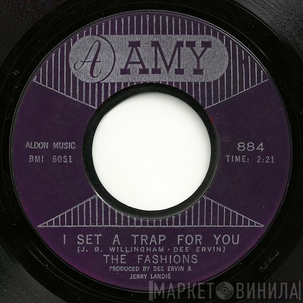  The Fashions  - I Set A Trap For You / Why Don't You Stay A Little Longer