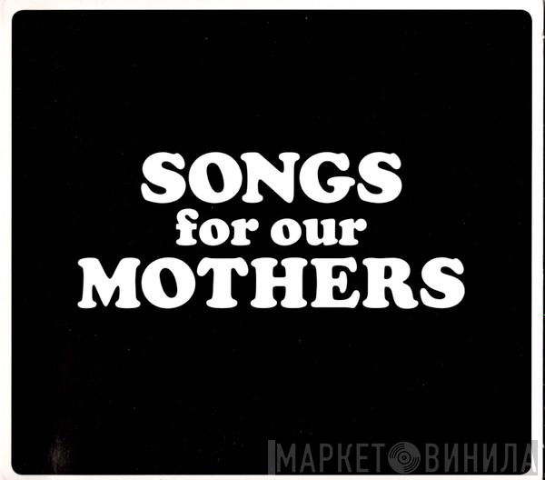 The Fat White Family - Songs For Our Mothers