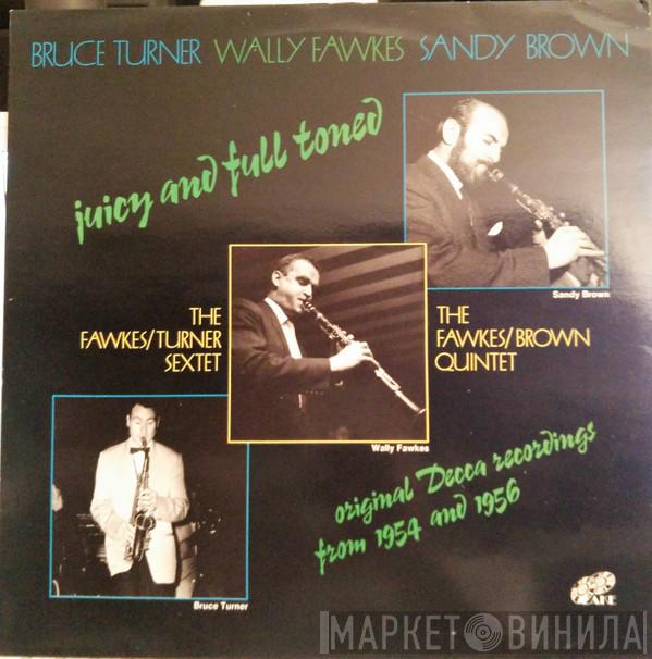 The Fawkes-Turner Sextet, The Fawkes-Turner Quintet - Juicy And Full Toned