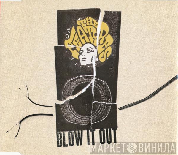 The Features - Blow It Out