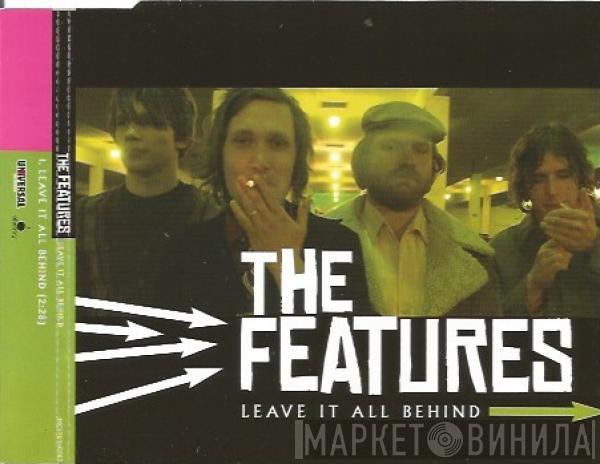 The Features - Leave It All Behind