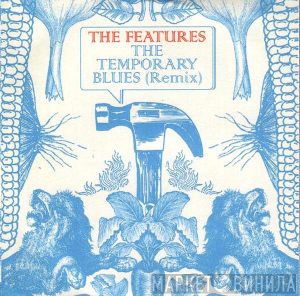 The Features - The Temporary Blues (Remix)