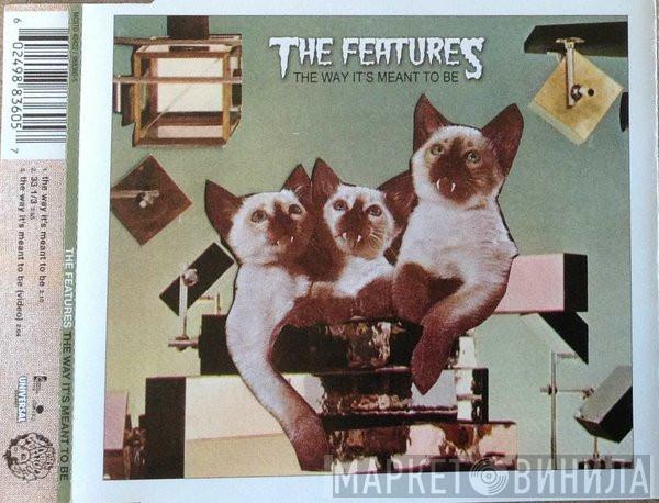 The Features - The Way It's Meant To Be