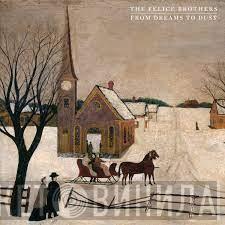 The Felice Brothers - From Dreams To Dust