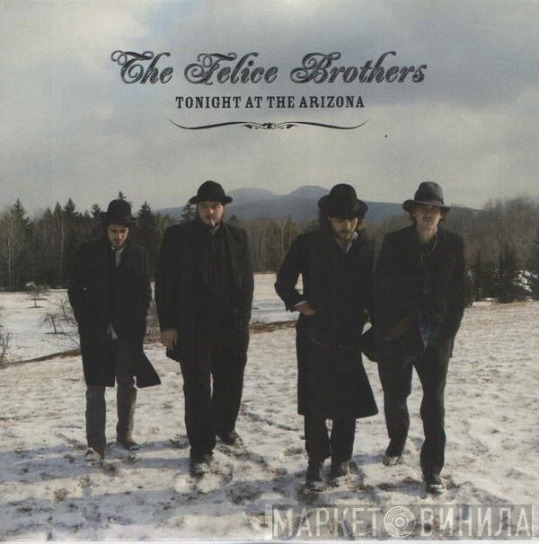  The Felice Brothers  - Tonight At The Arizona