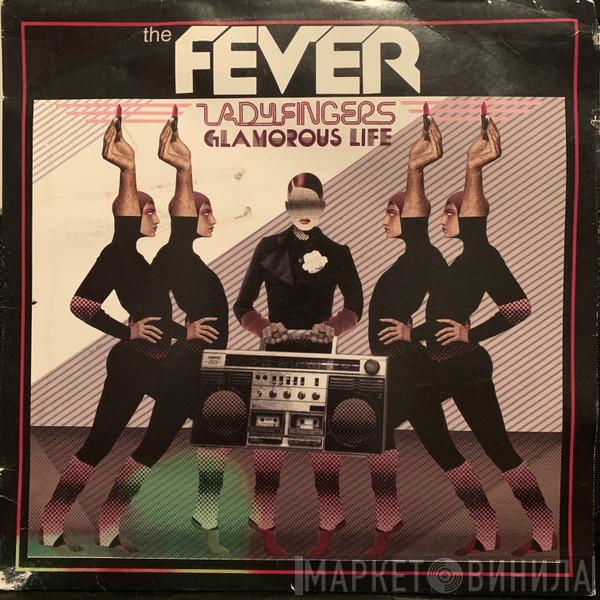 The Fever - Ladyfingers / Glamorous Life
