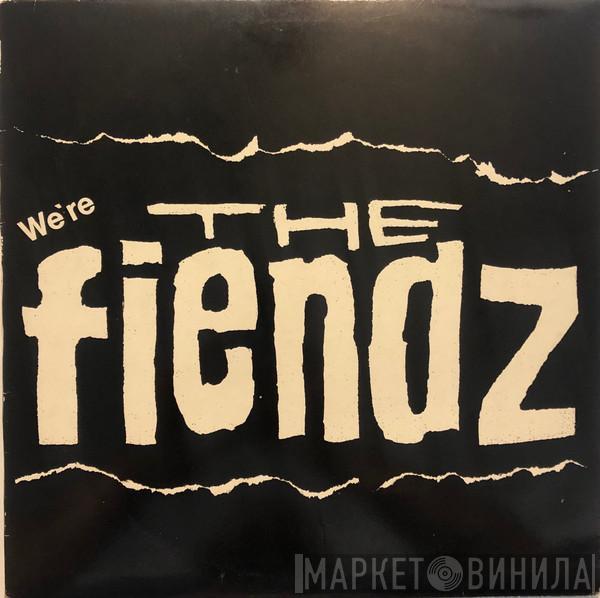 The Fiendz - We're The Fiendz