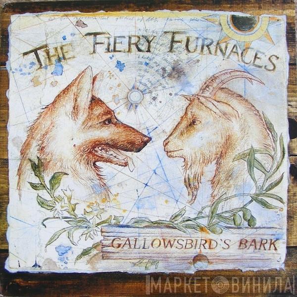 The Fiery Furnaces - Gallowsbird's Bark