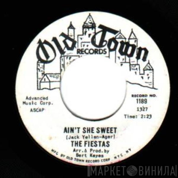 The Fiestas - Ain't She Sweet / I Gotta Have Your Lovin'