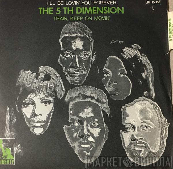  The Fifth Dimension  - I'll Be Lovin' You Forever / Train, Keep On Movin'