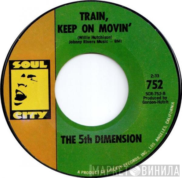  The Fifth Dimension  - I'll Be Lovin' You Forever / Train, Keep On Movin'