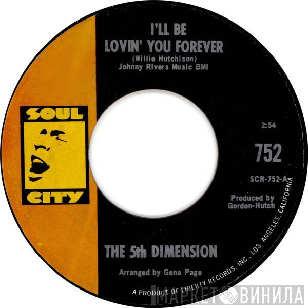  The Fifth Dimension  - I'll Be Lovin' You Forever / Train, Keep On Movin'