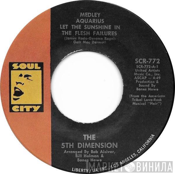  The Fifth Dimension  - Medley: Aquarius/Let The Sunshine In (The Flesh Failures) / Don'tcha Hear Me Callin' To Ya