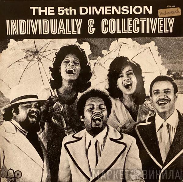 The Fifth Dimension - Individually & Collectively