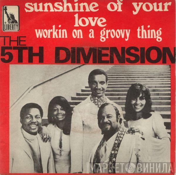 The Fifth Dimension - Sunshine Of Your Love / Workin' On A Groovy Thing