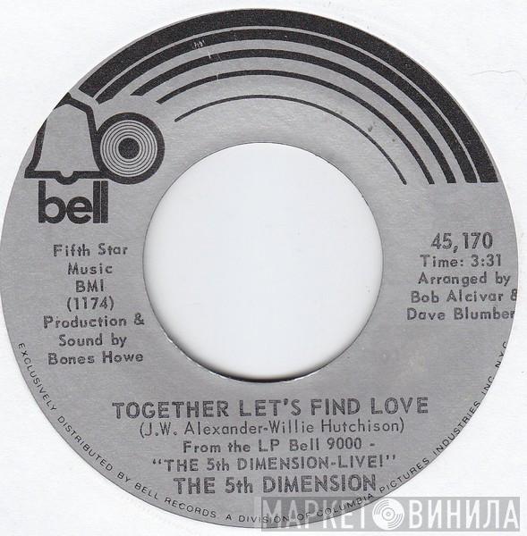 The Fifth Dimension - Together Let's Find Love / I Just Wanta Be Your Friend