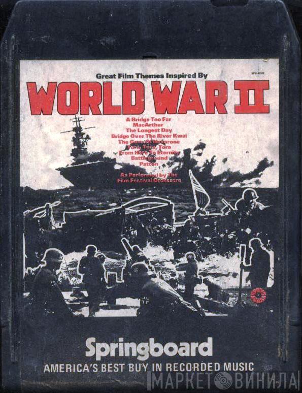  The Film Festival Orchestra  - Great Film Themes Inspired By World War II